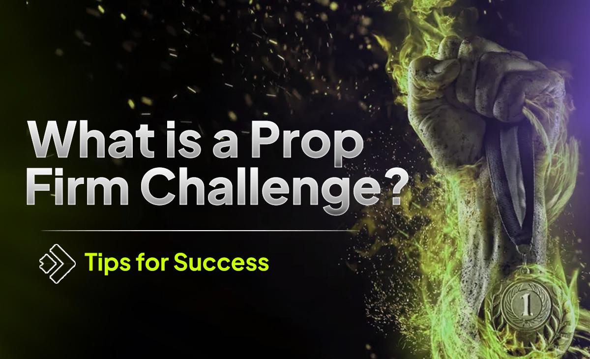 Prop Firm Challenge Tips for Success