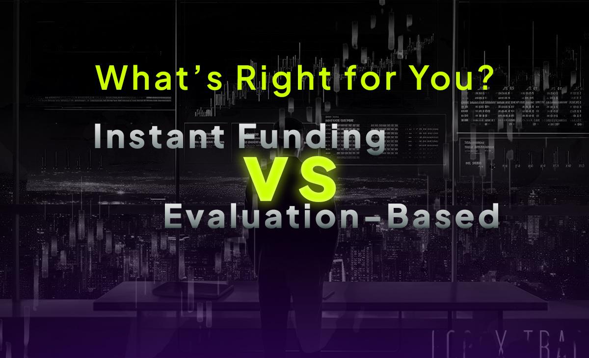 Right for You Instant Funding VS Evaluation-Based