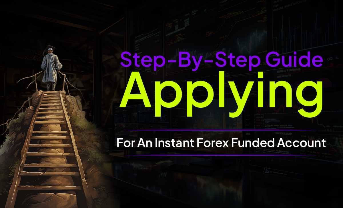 Applying for an Instant Forex Funded Account