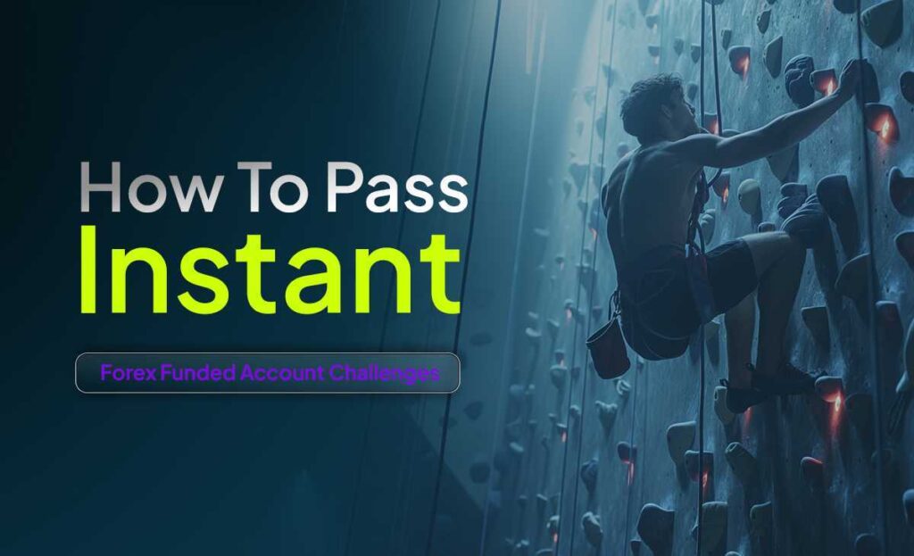 Pass Instant Forex Funded Account Challenge