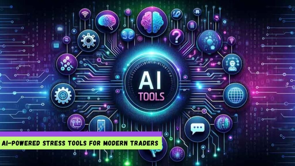AI-Powered Stress Tools for Modern Traders