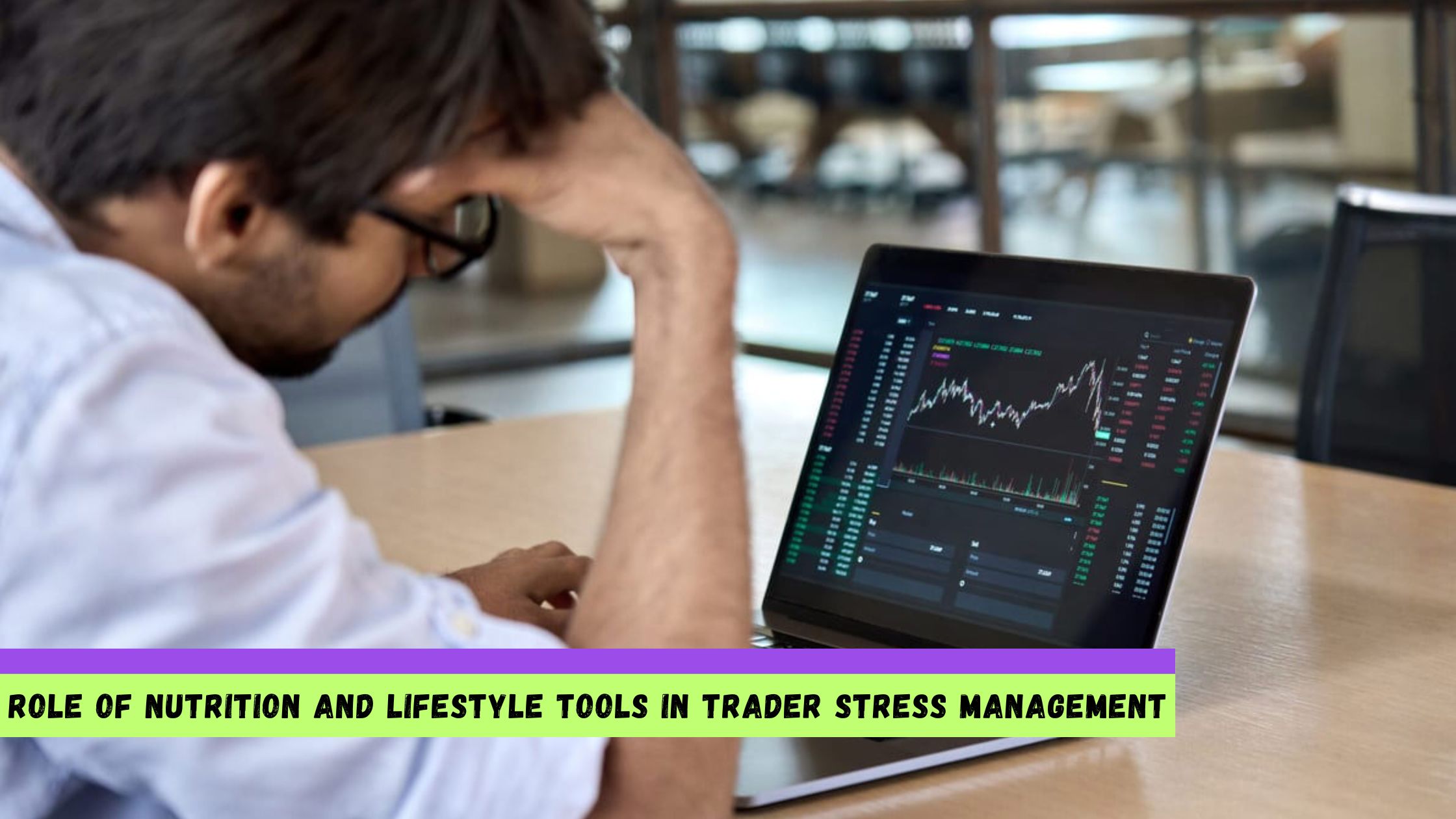 Role of Nutrition and Lifestyle Tools in Trader Stress Management