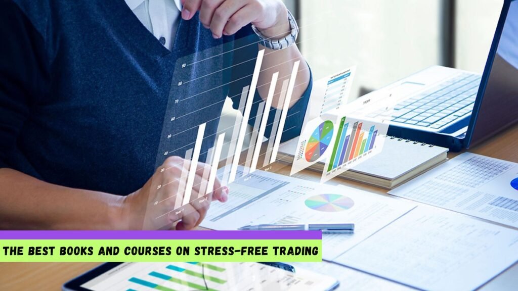 The Best Books and Courses on Stress-Free Trading