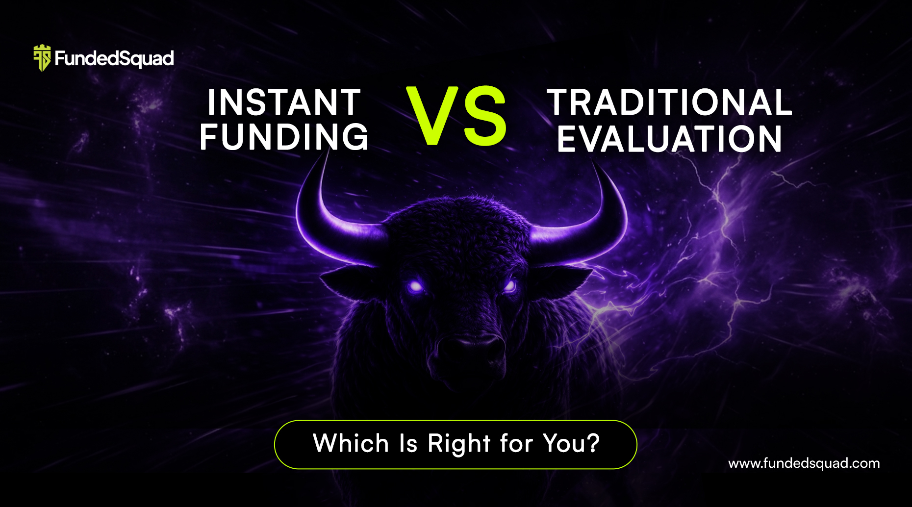 Instant Funding vs Traditional Evaluation: Which Is Right for You?