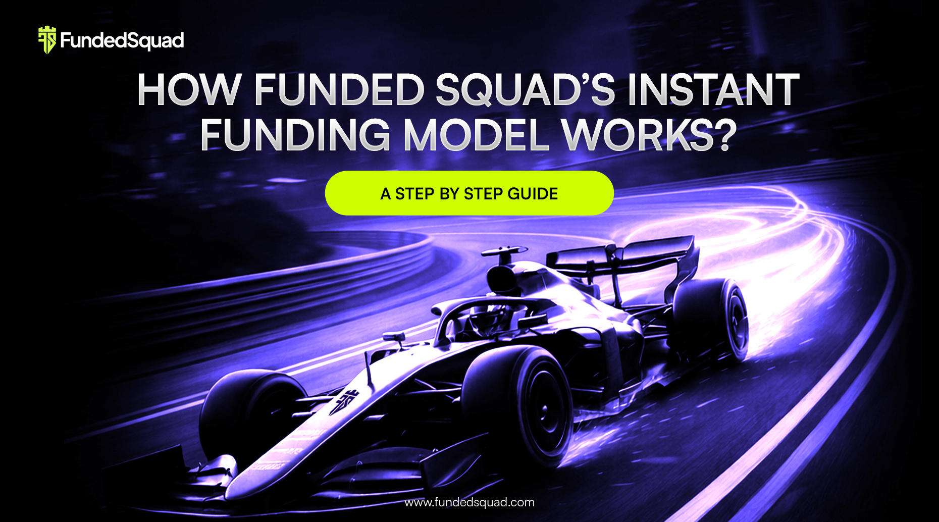 How FundedSquad's Instant Funding Model Works: Step-by-Step