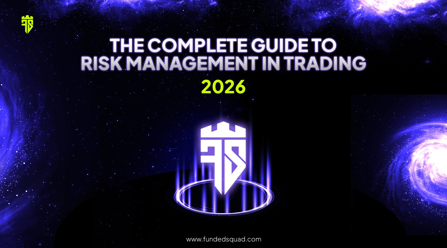 The Complete Guide to Risk Management in Trading 2026