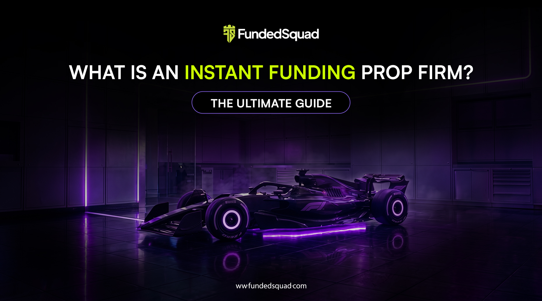 What is an Instant Funding Prop Firm? (The Ultimate Guide)